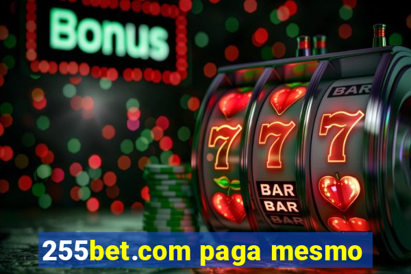 255bet.com paga mesmo